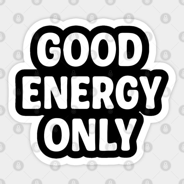 Good Energy Only Sticker by Koraful